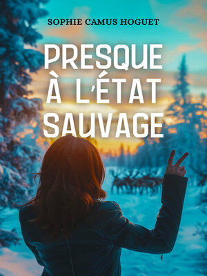 cover image of Presque à l'état Sauvage